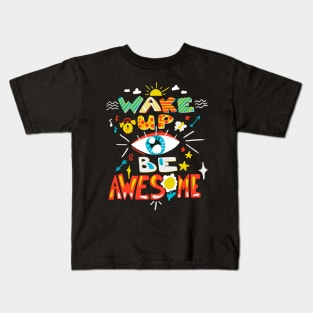 Wake Up Be Awesome Doodle Kids T-Shirt